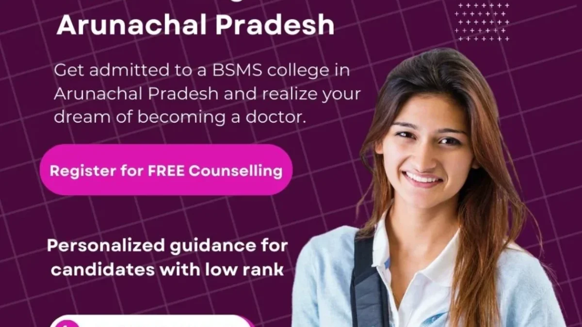 BSMS Colleges in Arunachal Pradesh 2023 Get All Details