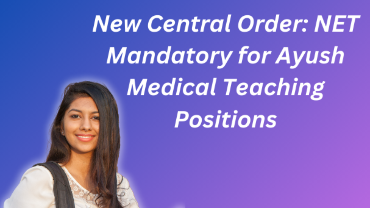 New Central Order NET Mandatory for Ayush Medical Teaching