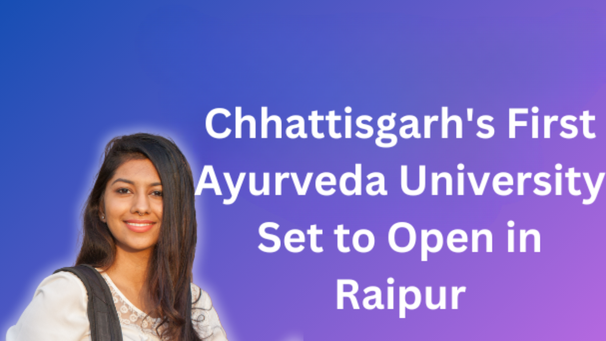 Chhattisgarh s First Ayurveda University Set to Open in Raipur